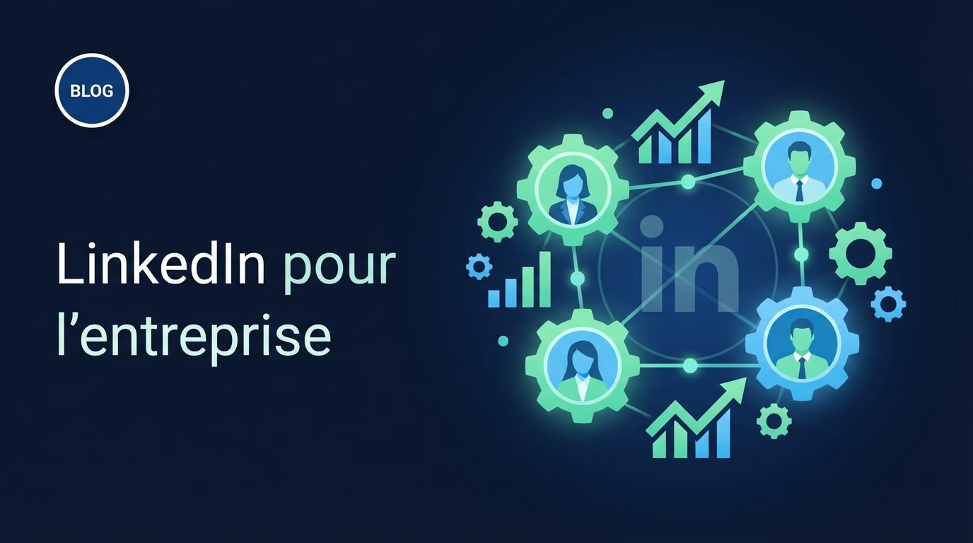 Comment se servir de LinkedIn pour une entreprise ?
